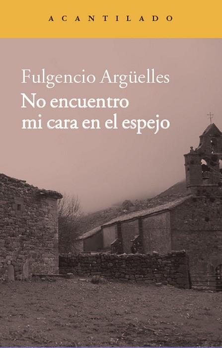 NO ENCUENTRO MI CARA EN EL ESPEJO | 9788416011254 | ARGÜELLES, FULGENCIO | Llibreria Drac - Llibreria d'Olot | Comprar llibres en català i castellà online