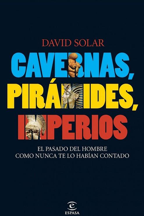 CAVERNAS PIRAMIDES IMPERIOS | 9788467033151 | SOLAR, DAVID | Llibreria Drac - Llibreria d'Olot | Comprar llibres en català i castellà online