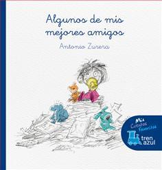 ALGUNOS DE MIS MEJORES AMIGOS (TREN AZUL) | 9788468331171 | ZURERA, ANTONIO | Llibreria Drac - Llibreria d'Olot | Comprar llibres en català i castellà online