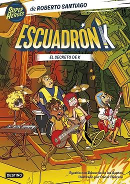 SECRETO DE K, EL (ESCUADRÓN K 2) | 9788408283300 | SANTIAGO, ROBERTO; DE LOS SANTOS MOLINA, EDUARDO | Llibreria Drac - Llibreria d'Olot | Comprar llibres en català i castellà online