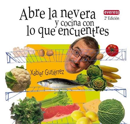 ABRE LA NEVERA Y COCINA CON LO QUE ENCUENTRES | 9788444120775 | GUTIERREZ, XABIER | Llibreria Drac - Librería de Olot | Comprar libros en catalán y castellano online