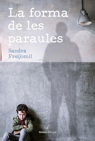 FORMA DE LES PARAULES, LA  | 9788494977954 | FREIJOMIL, SANDRA | Llibreria Drac - Llibreria d'Olot | Comprar llibres en català i castellà online