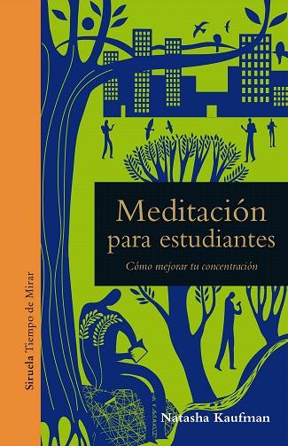 MEDITACIÓN PARA ESTUDIANTES | 9788417454579 | KAUFMAN, NATASHA | Llibreria Drac - Llibreria d'Olot | Comprar llibres en català i castellà online