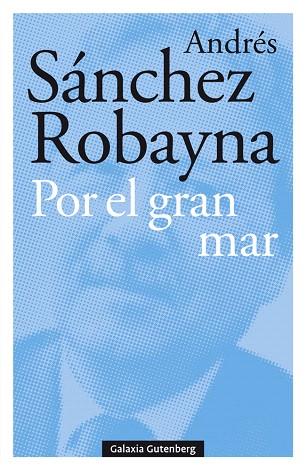 POR EL GRAN MAR | 9788417747176 | SÁNCHEZ, ANDRÉS | Llibreria Drac - Llibreria d'Olot | Comprar llibres en català i castellà online