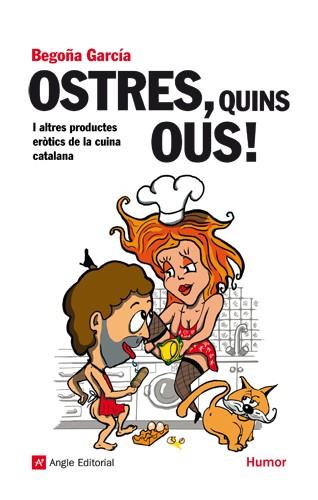 OSTRES QUINS OUS | 9788492758814 | GARCIA, BEGOÑA | Llibreria Drac - Librería de Olot | Comprar libros en catalán y castellano online