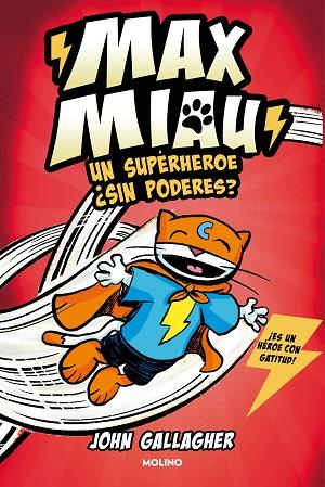 SUPERHÉROE ¿SIN PODERES?, UN (MAX MIAU 2) | 9788427240407 | GALLAGHER, JOHN | Llibreria Drac - Llibreria d'Olot | Comprar llibres en català i castellà online