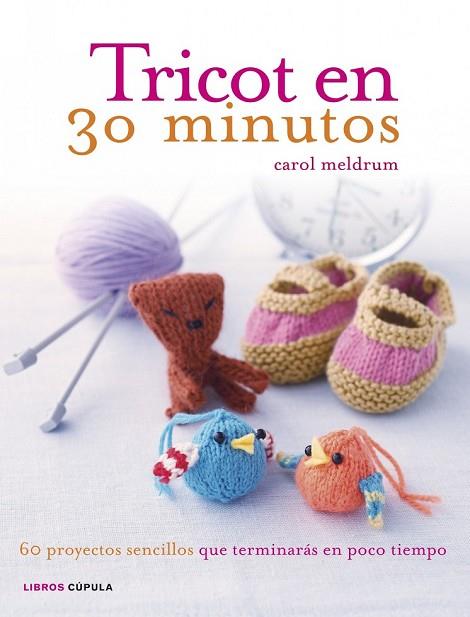 TRICOT EN 30 MINUTOS | 9788448018405 | MELDRUM, CAROL | Llibreria Drac - Llibreria d'Olot | Comprar llibres en català i castellà online