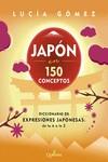 JAPON EN 150 CONCEPTOS | 9788412477689 | GÓMEZ, LUCÍA | Llibreria Drac - Llibreria d'Olot | Comprar llibres en català i castellà online