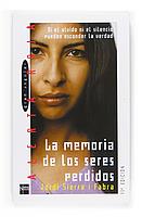 MEMORIA DE LOS SERES PERDIDOS, LA | 9788434861244 | SIERRA I FABRA, JORDI | Llibreria Drac - Librería de Olot | Comprar libros en catalán y castellano online