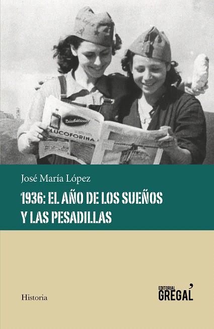 1936: EL AÑO DE LOS SUEÑOS Y LAS PESADILLAS | 9788417082611 | LÓPEZ, JOSÉ MARÍA | Llibreria Drac - Llibreria d'Olot | Comprar llibres en català i castellà online