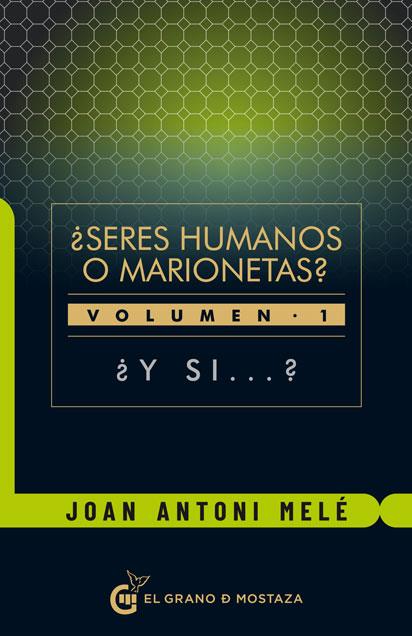 SERES HUMANOS O MARIONETAS | 9788412136784 | MELÉ, JOAN ANTONI | Llibreria Drac - Librería de Olot | Comprar libros en catalán y castellano online