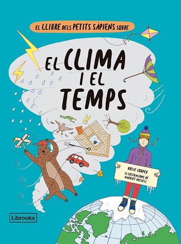 LLIBRE DELS PETITS SÀPIENS SOBRE EL CLIMA I EL TEMPS, EL | 9788412310160 | COOPER, ROSIE; RUSSELL, HARRIET | Llibreria Drac - Llibreria d'Olot | Comprar llibres en català i castellà online