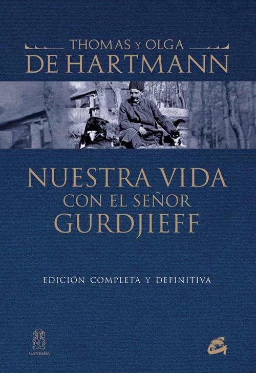 NUESTRA VIDA CON EL SEÑOR GURDJIEFF | 9788484455073 | DE HARTMANN, THOMAS; DE HARTMANN, OLGA | Llibreria Drac - Librería de Olot | Comprar libros en catalán y castellano online