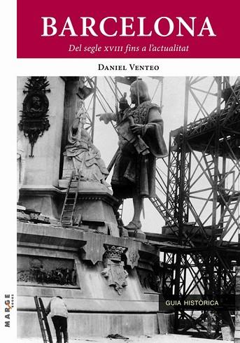 BARCELONA, DEL SEGLE XVIII FINS A L'ACTUALITAT | 9788492442850 | VENTEO, DANIEL | Llibreria Drac - Librería de Olot | Comprar libros en catalán y castellano online