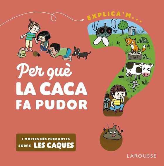 PER QUÈ LA CACA FA PUDOR? | 9788418473524 | KECIR-LEPETIT, EMMANUELLE | Llibreria Drac - Llibreria d'Olot | Comprar llibres en català i castellà online