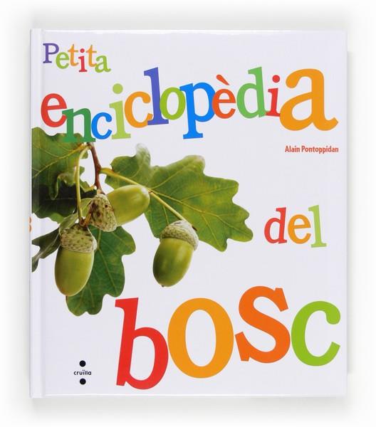 PETITA ENCICLOPEDIA DEL BOSC | 9788466132138 | PONTOPPIDAN, ALAIN | Llibreria Drac - Librería de Olot | Comprar libros en catalán y castellano online