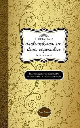 RECETAS PARA DESLUMBRAR EN DÍAS ESPECIALES | 9788416245024 | ERAUZKIN CAÑADA, IKER | Llibreria Drac - Librería de Olot | Comprar libros en catalán y castellano online