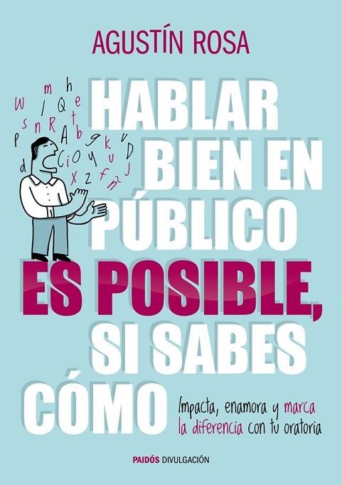 HABLAR BIEN EN PÚBLICO ES POSIBLE SI SABES CÓMO | 9788449328992 | ROSA, AGUSTIN | Llibreria Drac - Librería de Olot | Comprar libros en catalán y castellano online