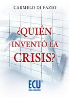 QUIEN INVENTO LA CRISIS? | 9788484549284 | DI FAZIO, CARMELO | Llibreria Drac - Librería de Olot | Comprar libros en catalán y castellano online