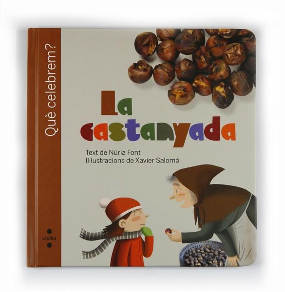QUE CELEBREM LA CASTANYADA | 9788466125437 | FONT, NURIA | Llibreria Drac - Librería de Olot | Comprar libros en catalán y castellano online