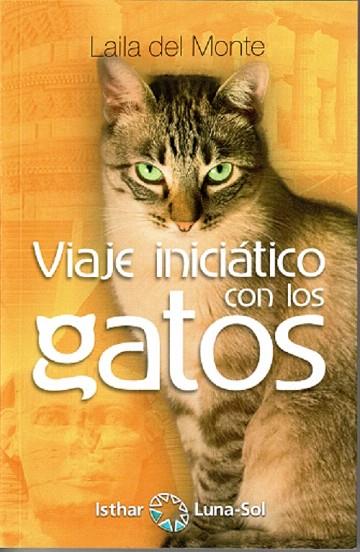 VIAJE INICIÁTICO CON LOS GATOS | 9788417230425 | DEL MONTE, LAILA | Llibreria Drac - Librería de Olot | Comprar libros en catalán y castellano online