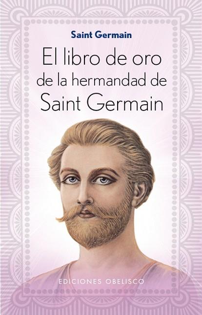 LIBRO DE ORO DE LA HERMANDAD DE SAINT GERMAIN, EL | 9788491110675 | GERMAIN, SAINT | Llibreria Drac - Librería de Olot | Comprar libros en catalán y castellano online