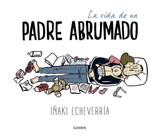 VIDA DE UN PADRE ABRUMADO, LA | 9788426402639 | ECHEVERRÍA, IÑAKI | Llibreria Drac - Llibreria d'Olot | Comprar llibres en català i castellà online