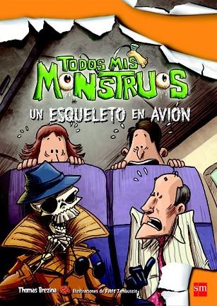 TODOS MIS MONSTRUOS 5. UN ESQUELETO EN AVION | 9788467556193 | BREZINA, THOMAS | Llibreria Drac - Llibreria d'Olot | Comprar llibres en català i castellà online