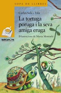 TORTUGA PORUGA I LA SEVA AMIGA ERUGA, LA | 9788448929084 | SALA, CARLES | Llibreria Drac - Llibreria d'Olot | Comprar llibres en català i castellà online