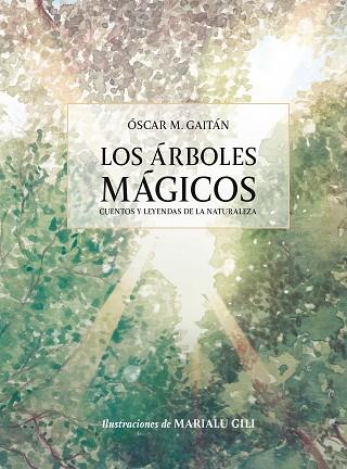 ÁRBOLES MÁGICOS, LOS | 9788419875778 | MARTÍNEZ GAITÁN, OSCAR; GILI, MARIALU | Llibreria Drac - Llibreria d'Olot | Comprar llibres en català i castellà online