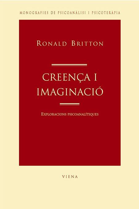 CREENÇA I IMAGINACIO -EXPLORACIONS PSICOANALITIQUES- | 9788483303214 | BRITTON, RONALD | Llibreria Drac - Llibreria d'Olot | Comprar llibres en català i castellà online