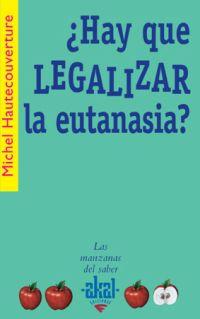 HAY QUE LEGALIZAR LA EUTANASIA? | 9788446021049 | HAUTECOUVERTURE, MICHEL | Llibreria Drac - Llibreria d'Olot | Comprar llibres en català i castellà online