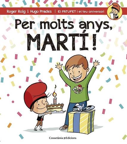 PER MOLTS ANYS MARTÍ! | 9788490344248 | ROIG, ROGER; PRADES, HUGO | Llibreria Drac - Llibreria d'Olot | Comprar llibres en català i castellà online