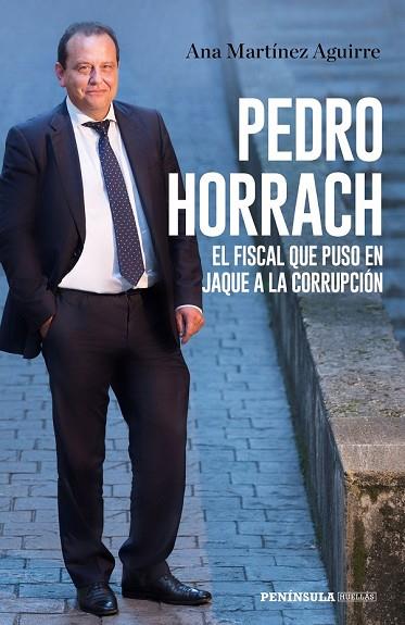 PEDRO HORRACH, EL FISCAL QUE PUSO EN JAQUE A LA CORRUPCIÓN | 9788499427058 | MARTÍNEZ AGUIRRE, ANA | Llibreria Drac - Librería de Olot | Comprar libros en catalán y castellano online