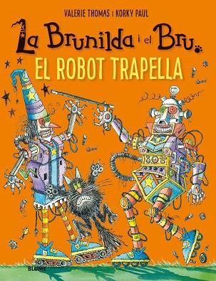 BRUNILDA I BRU. EL ROBOT TRAPELLA | 9788417757137 | THOMAS, VALERIE; KORKY, PAUL | Llibreria Drac - Librería de Olot | Comprar libros en catalán y castellano online