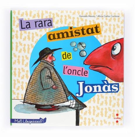 RARA AMISTAT DE L'ONCLE JONAS, LA | 9788466127707 | MOURE, GONZALO; CAÑAS, ALICIA | Llibreria Drac - Librería de Olot | Comprar libros en catalán y castellano online