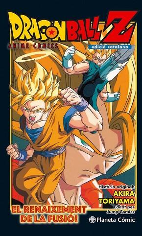 BOLA DE DRAC  Z ANIME CÒMIC: EL RENAIXEMENT DE LA FUSIÓ! | 9788416889976 | TORIYAMA, AKIRA | Llibreria Drac - Llibreria d'Olot | Comprar llibres en català i castellà online