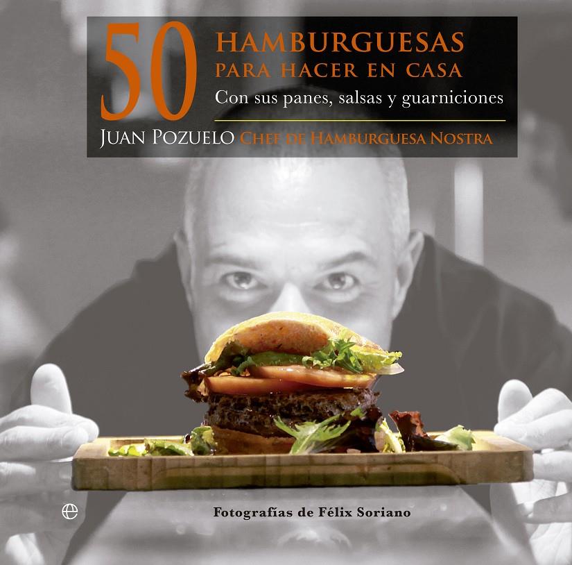 50 HAMBURGUESAS PARA HACER EN CASA | 9788499709796 | POZUELO, JUAN | Llibreria Drac - Librería de Olot | Comprar libros en catalán y castellano online