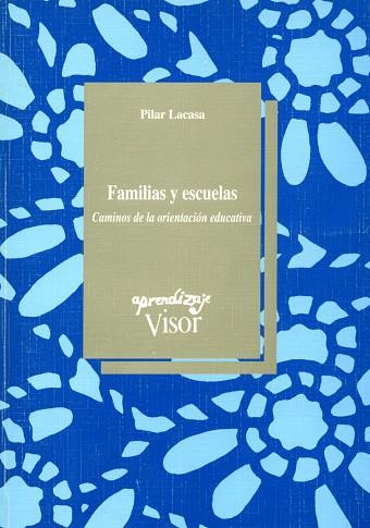 FAMILIAS Y ESCUELAS.CAMINOS DE LA ORIENTACION EDUC | 9788477741282 | LACASA, PILAR | Llibreria Drac - Librería de Olot | Comprar libros en catalán y castellano online