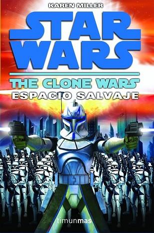 STAR WARS THE CLONE WARS. ESPACIO SALVAJE | 9788448044282 | MILLER, KAREN | Llibreria Drac - Llibreria d'Olot | Comprar llibres en català i castellà online