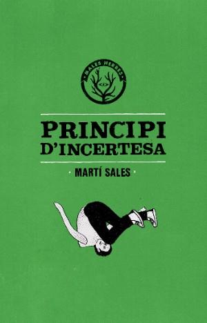 PRINCIPI D'INCERTESA | 9788494310812 | SALES, MARTÍ | Llibreria Drac - Librería de Olot | Comprar libros en catalán y castellano online