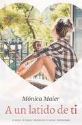 A UN LATIDO DE TI | 9788416384747 | MAIER, MONICA | Llibreria Drac - Llibreria d'Olot | Comprar llibres en català i castellà online