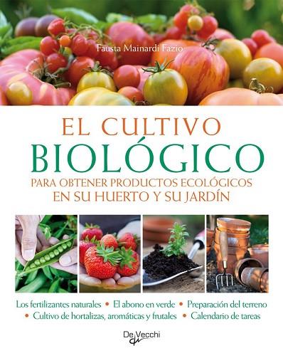 CULTIVO BIOLOGICO, EL | 9788431550486 | MAINARDI, FAUSTA | Llibreria Drac - Llibreria d'Olot | Comprar llibres en català i castellà online