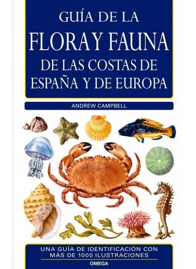 GUIA DE LA FLORA Y FAUNA DE LAS COSTAS DE ESPAÑA Y DE EUROPA | 9788428215008 | CAMPBELL, ANDREW | Llibreria Drac - Llibreria d'Olot | Comprar llibres en català i castellà online