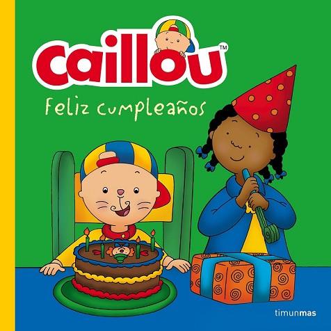 CAILLOU. FELIZ CUMPLEAÑOS | 9788408160205 | CHOUETTE PUBLISHING | Llibreria Drac - Librería de Olot | Comprar libros en catalán y castellano online