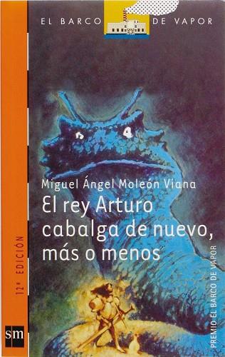 REY ARTURO CAVALGA DE NUEVO, MAS O MENOS | 9788434870123 | MOLEON VIANA, MIGUEL ANGEL | Llibreria Drac - Llibreria d'Olot | Comprar llibres en català i castellà online