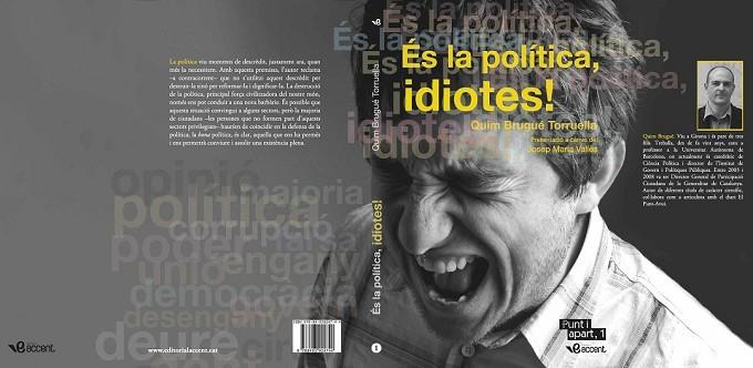 ES LA POLITICA IDIOTES | 9788493924744 | BRUGUE, QUIM | Llibreria Drac - Llibreria d'Olot | Comprar llibres en català i castellà online