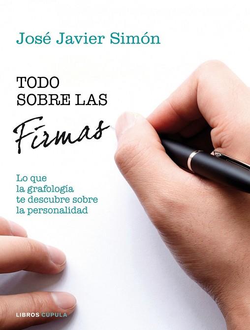 TODO SOBRE LAS FIRMAS | 9788448020057 |  SIMÓN, JOSÉ JAVIER | Llibreria Drac - Llibreria d'Olot | Comprar llibres en català i castellà online