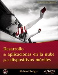 DESARROLLO DE APLICACIONES EN LA NUBE PARA DISPOSITIVOS MOVILES | 9788441531888 | RODGER, RICHARD | Llibreria Drac - Librería de Olot | Comprar libros en catalán y castellano online