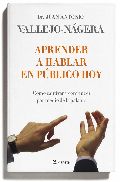 APRENDER A HABLAR EN PUBLICO HOY | 9788408095743 | VALLEJO-NAGERA, JUAN ANTONIO | Llibreria Drac - Librería de Olot | Comprar libros en catalán y castellano online